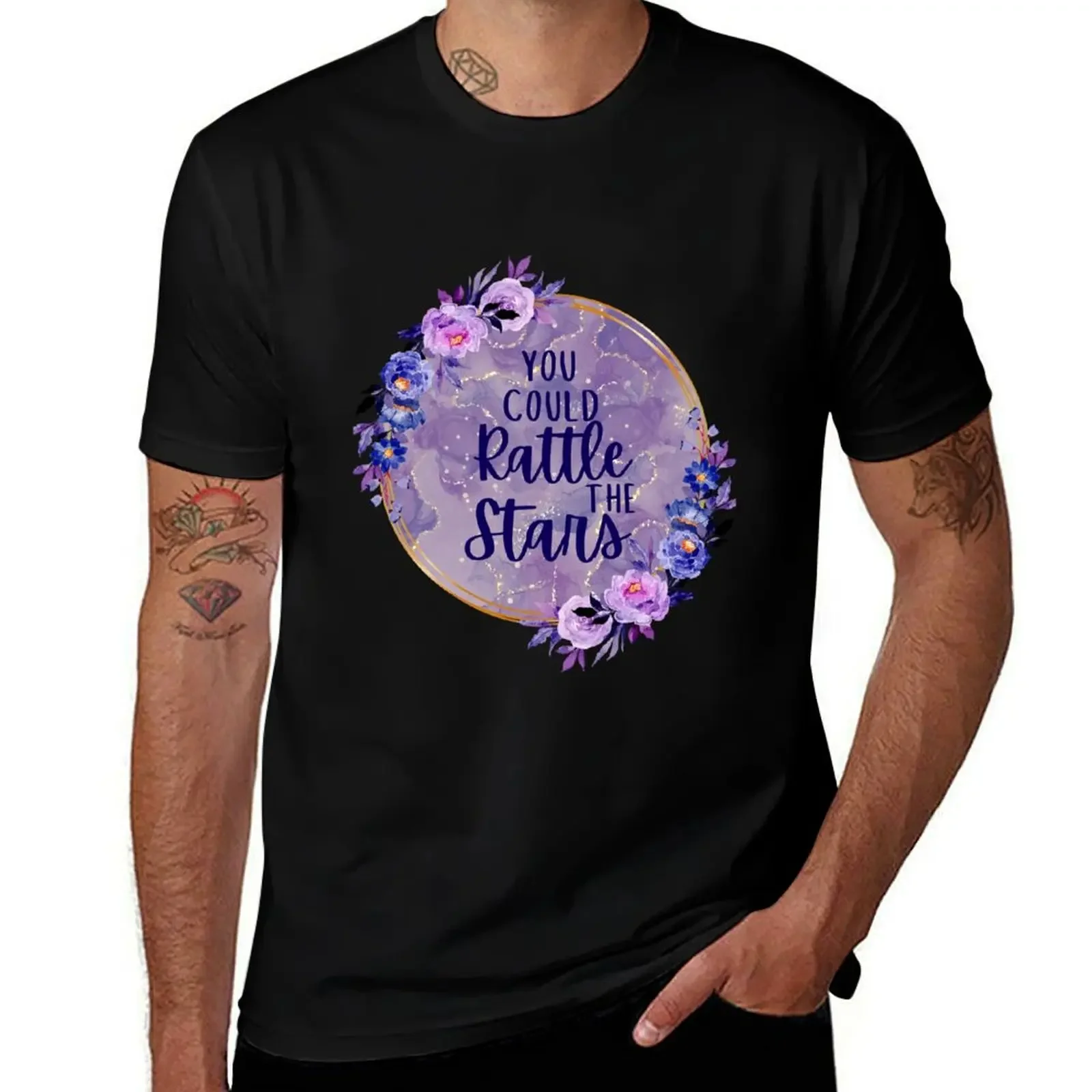 YOU COULD RATTLE THE STARS T-Shirt Funny t-shirts Man t-shirt valentines clothes Men's clothing