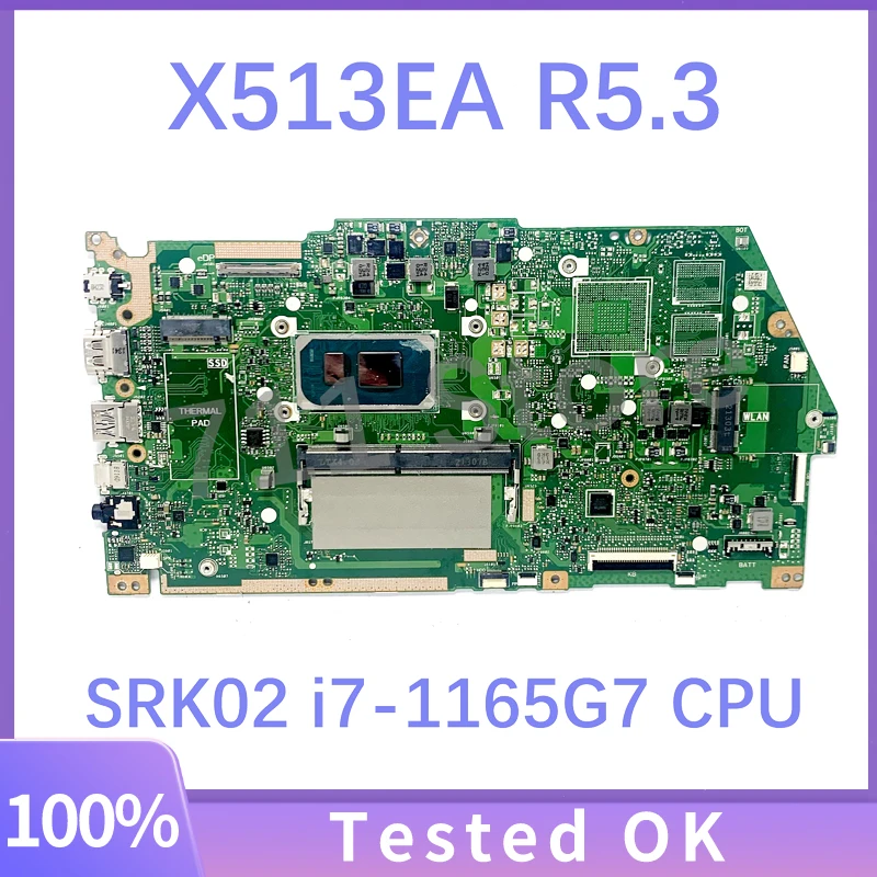 

X513EA R5.3 Высококачественная материнская плата для ноутбука Asus X513EA, материнская плата с процессором SRK02 i7-1165G7, 100% полное тестирование, работает хорошо