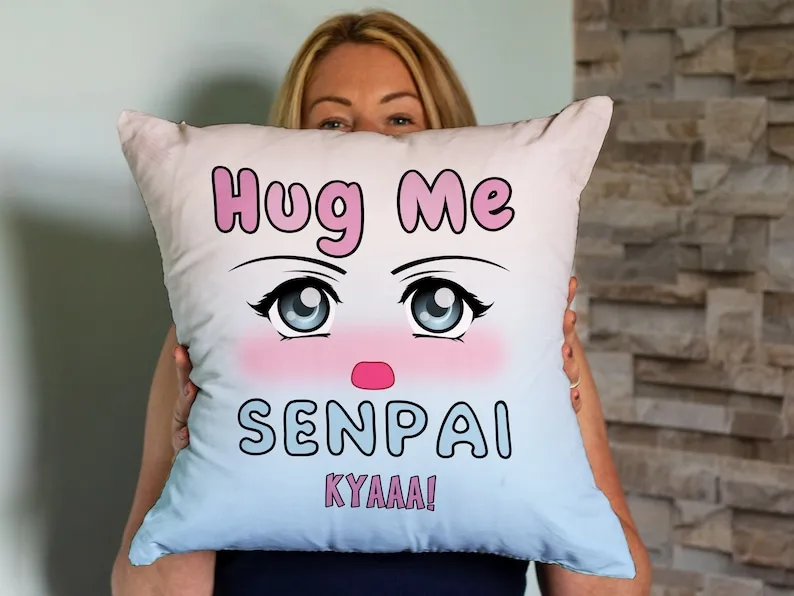 Anime, kawaii funny pillowcases otaku hug me senpai gift for men gift for women  nerdy gift  geeky gifts pillowcase