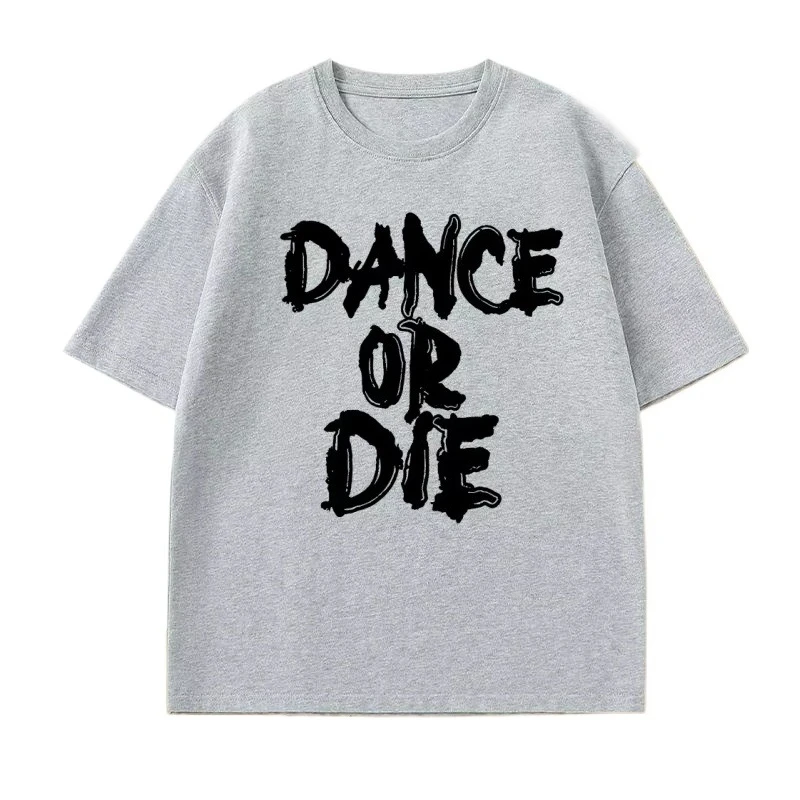 Dance or Die T-Shirt Männer Frauen Hip Hop T Shirt Baumwolle männer Kleidung Lustige Grafik T Shirts Casual Kurzarm übergroße T-shirts