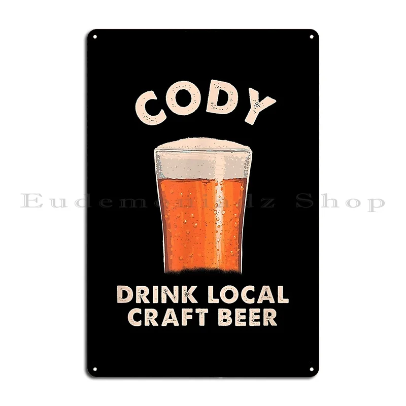 Cody Drink Local Craft Beer Wyoming Drinking Wy Alcoholic Metal Sign Mural Wall Decor Mural Create Mural Tin Sign Poster