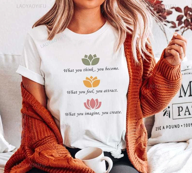 Buddha Quote Shirt What Think You Become What You Feel You Attract Lotus Flower Unisex Printed Personalized Women T-shirt