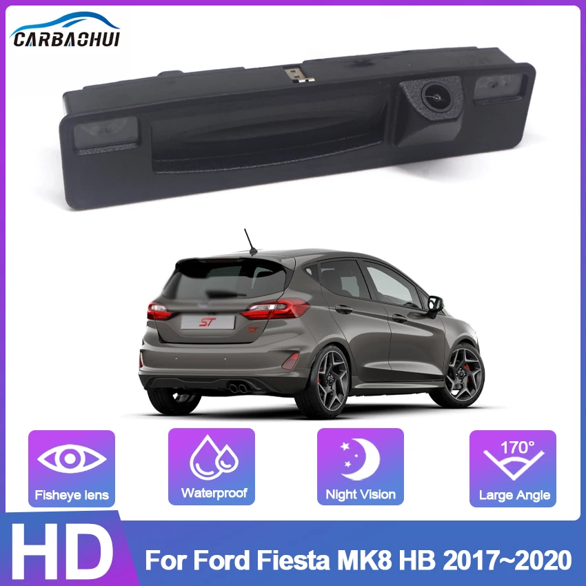 

HD CCD Trunk Handle Camera For Ford Fiesta MK8 HB 2017 2018 2019 2020 CCD Night Vision High quality Backup Reverse Camera