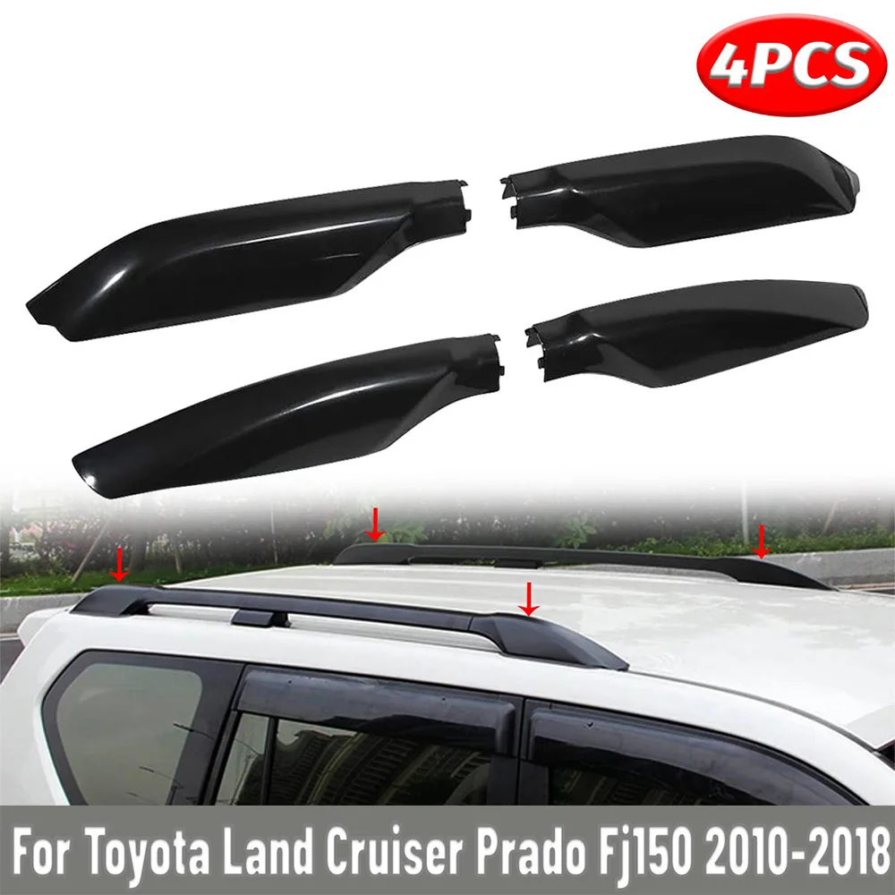 

4PCS Car Roof Rack Rail End Cover Luggage Carrier Cover Black Accessories For Toyota Land Cruiser Prado Fj150 2010 2011-2018