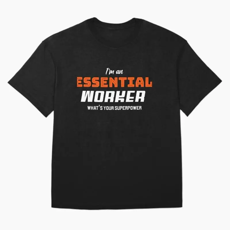 Im An Essential Worker Whats Your Superpower Oversized T-Shirt
