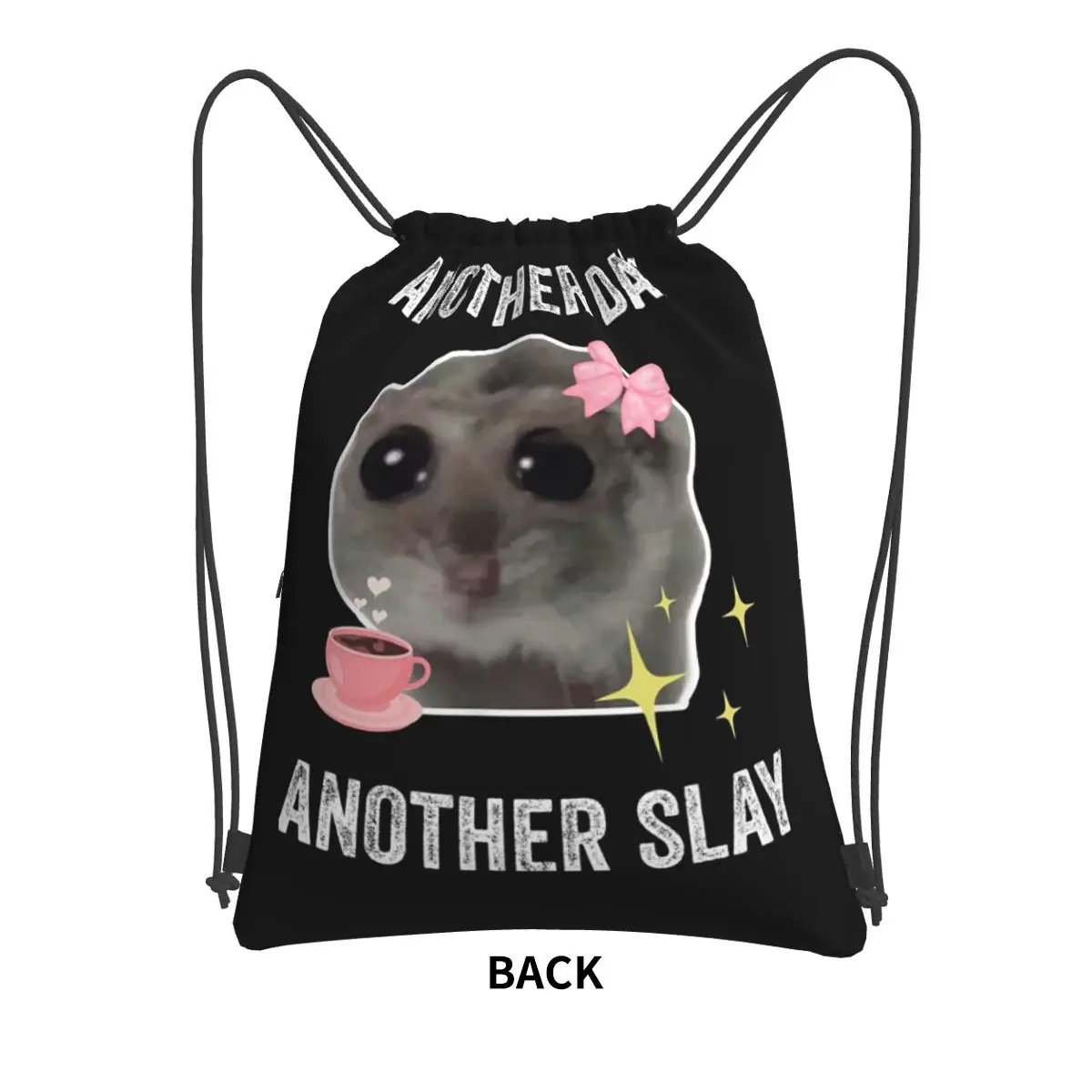Sad Hamster Another Day Another Slay Backpacks Multi-function Drawstring Bags Sports Bag Book Bags for Man Woman Students