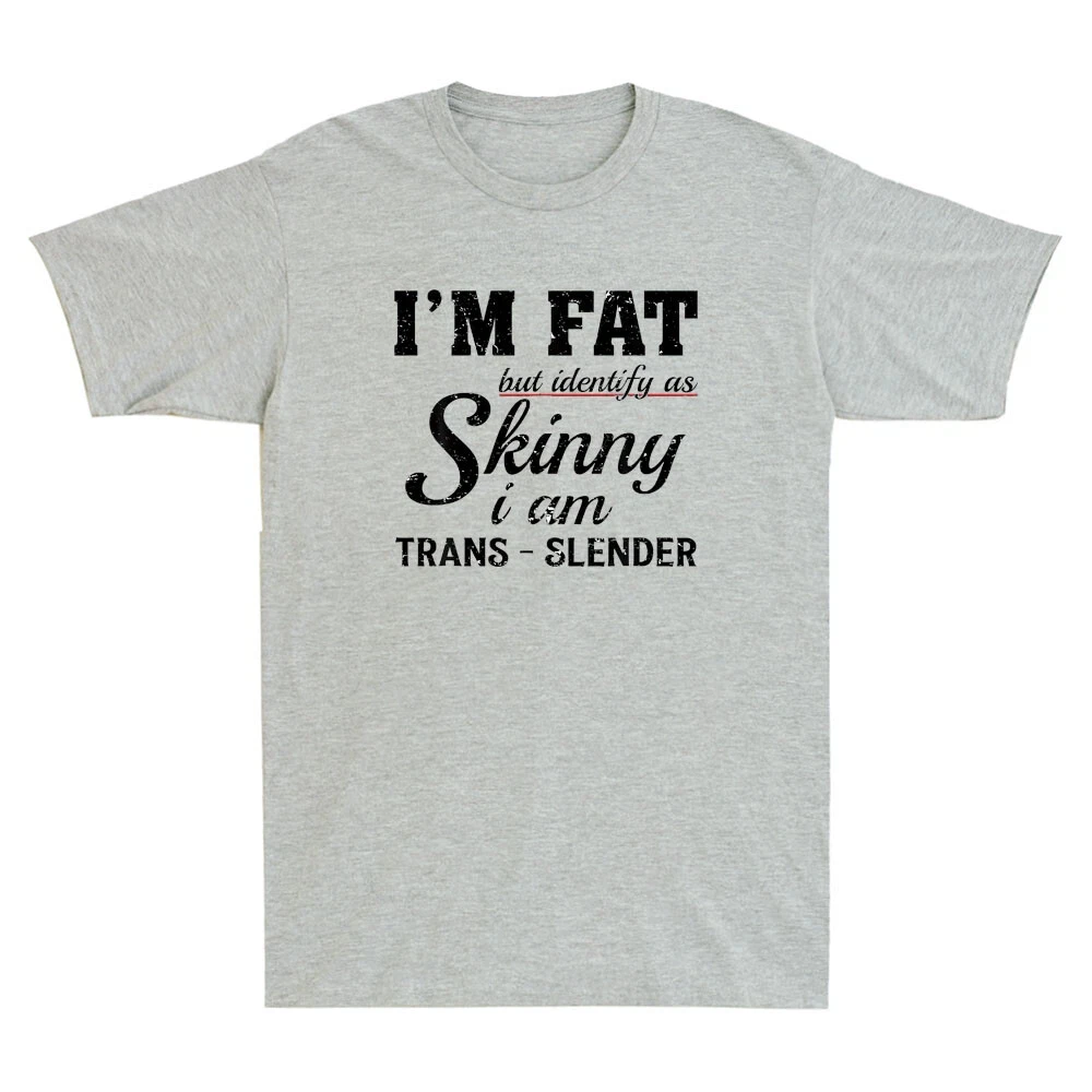 أنا سمين ولكن تحديد كنا نحيل أنا Trans-Slender مضحك إقتباس ريترو مطبوعة تصميم مريح وتنفس ملابس للرجال المحملة