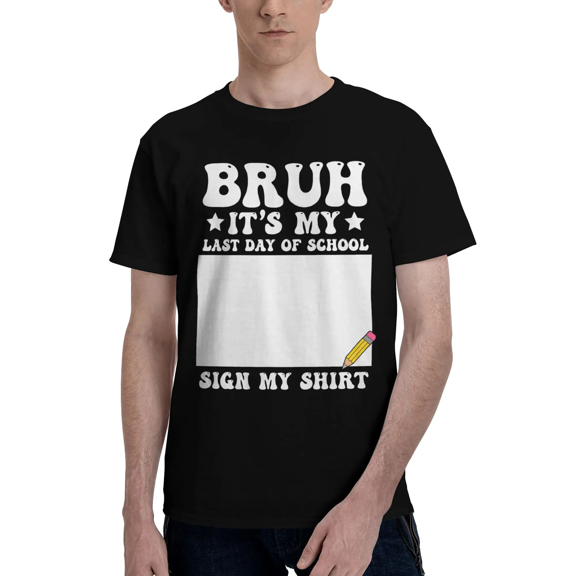 Bruh's My Last Day of School Sign My Funny Graphic 100% Cotton T-Shirt Graduate sign Tops Tees For Men