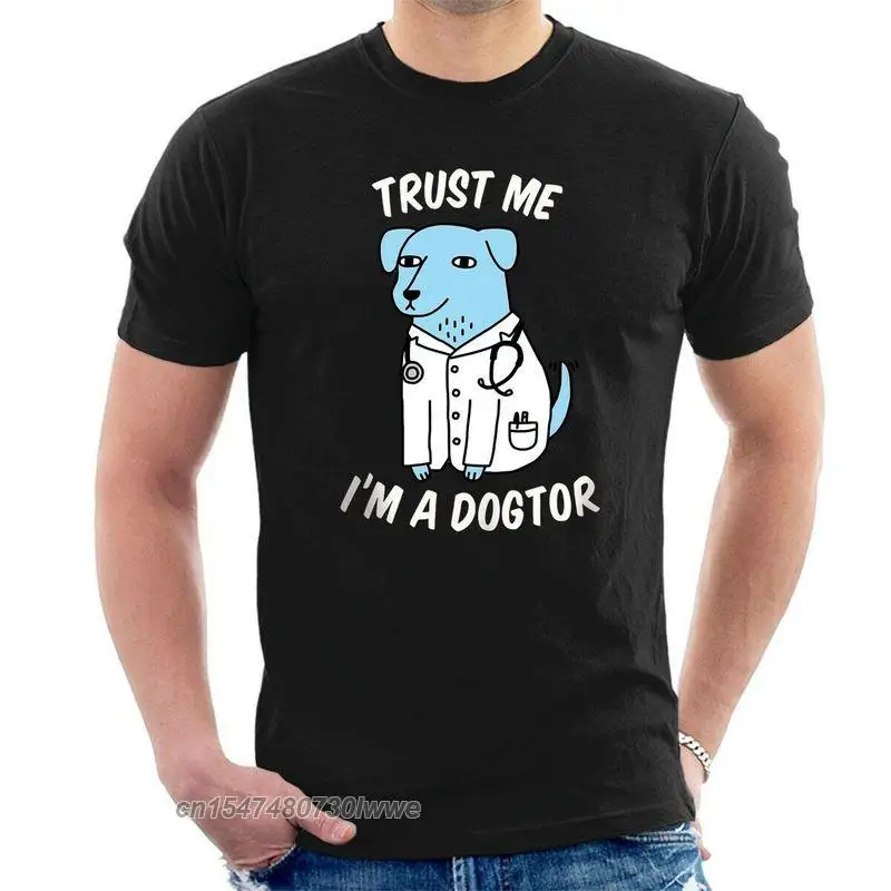 Vertrauen Ich bin ich EIN Dogtor T-Shirt Top Freizeit Kühlen Männer Lustige T Hemd Hohe Qualität Baumwolle Unisex T-shirt