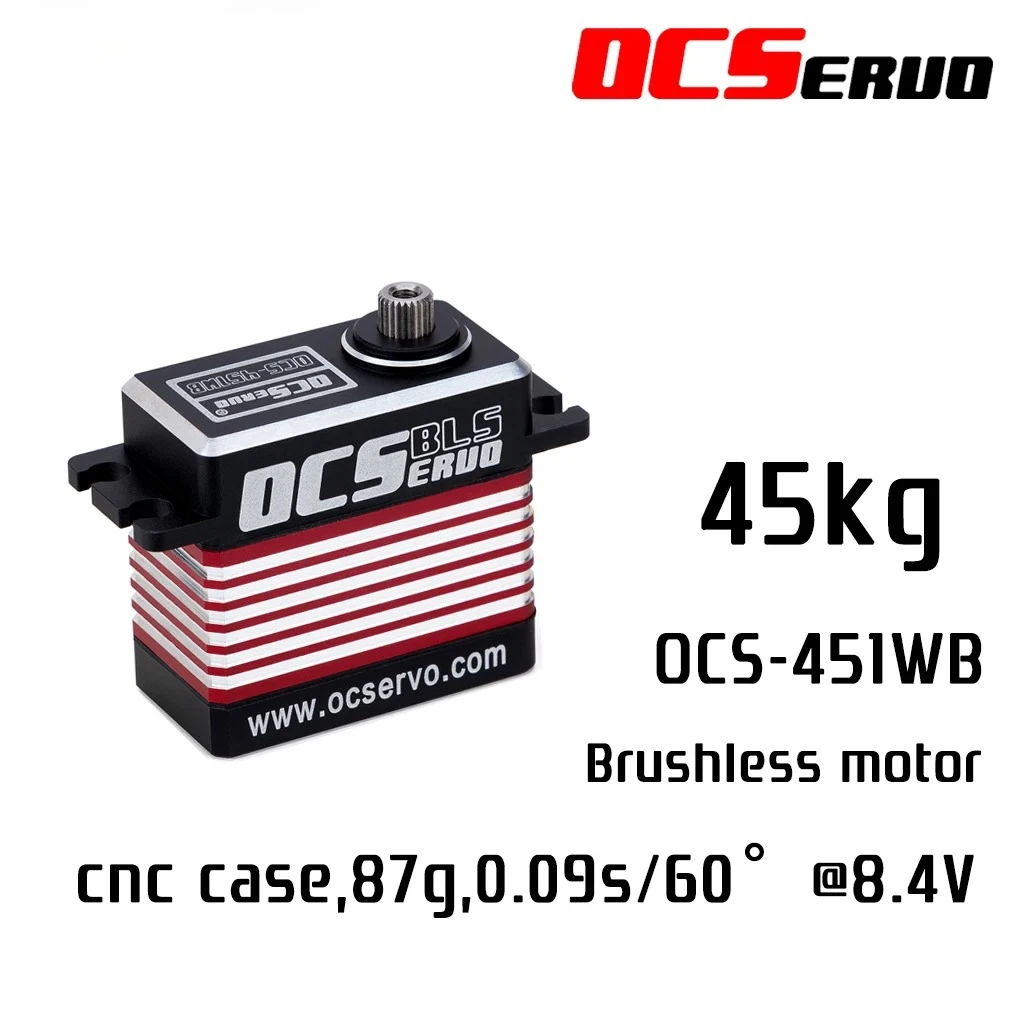 

OCS-451WB 8.4V 45kg.cm 87g 0.09S/60° Brushless Motor High Torque Servo Steel Gear All CNC Case Waterproof IP67 BLS