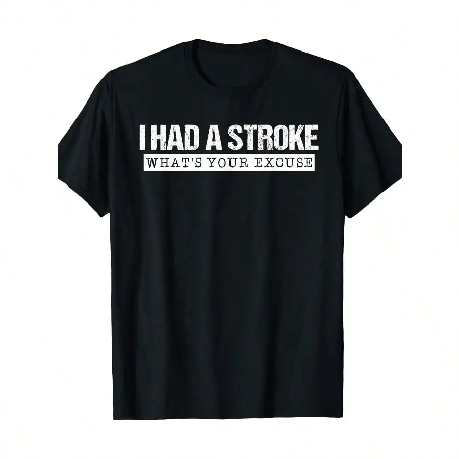 

100% Cotton Stroke Survivor Shirt] Stroke Survivor Shirt-I Had A Stroke What's Your Excuses 100% CottonT-Shirt