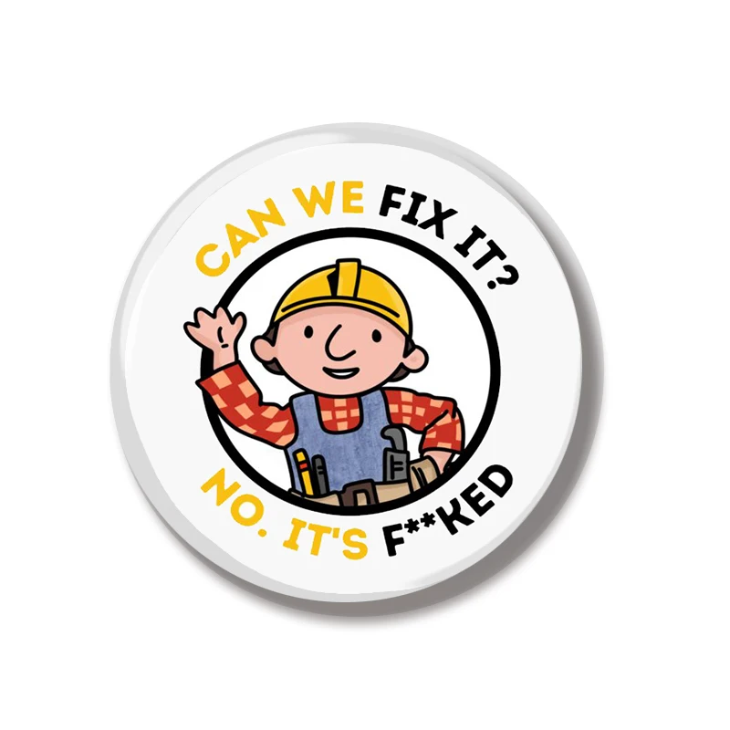 44MM Repairman Funny Meme Can We Fix It Pin Soft Button Creative Badge Bag Backpack Decoration