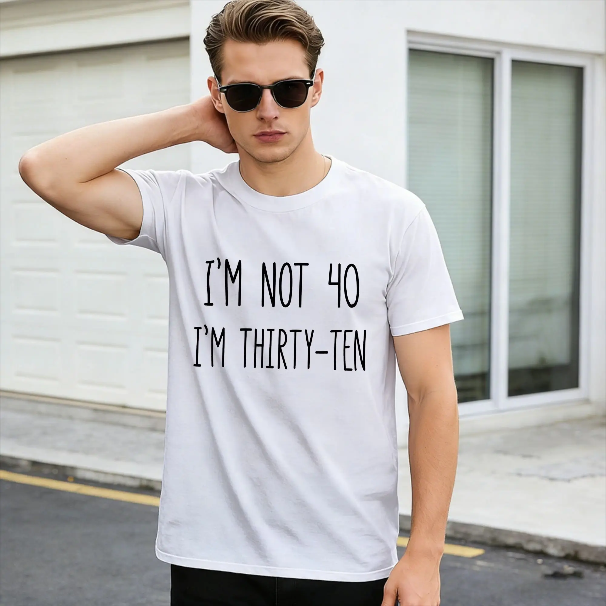 I'm Not 40 I'm Thirty-Ten T Shirt  Harajuku T-Shirts Short Sleeve Streetwear Tshirt Summer Cotton 4XL 5XL 6XL Clothes,