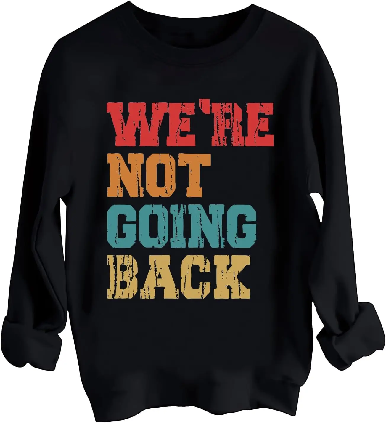 Bluza We Are Not Going Back Bluza unisex z okrągłym dekoltem