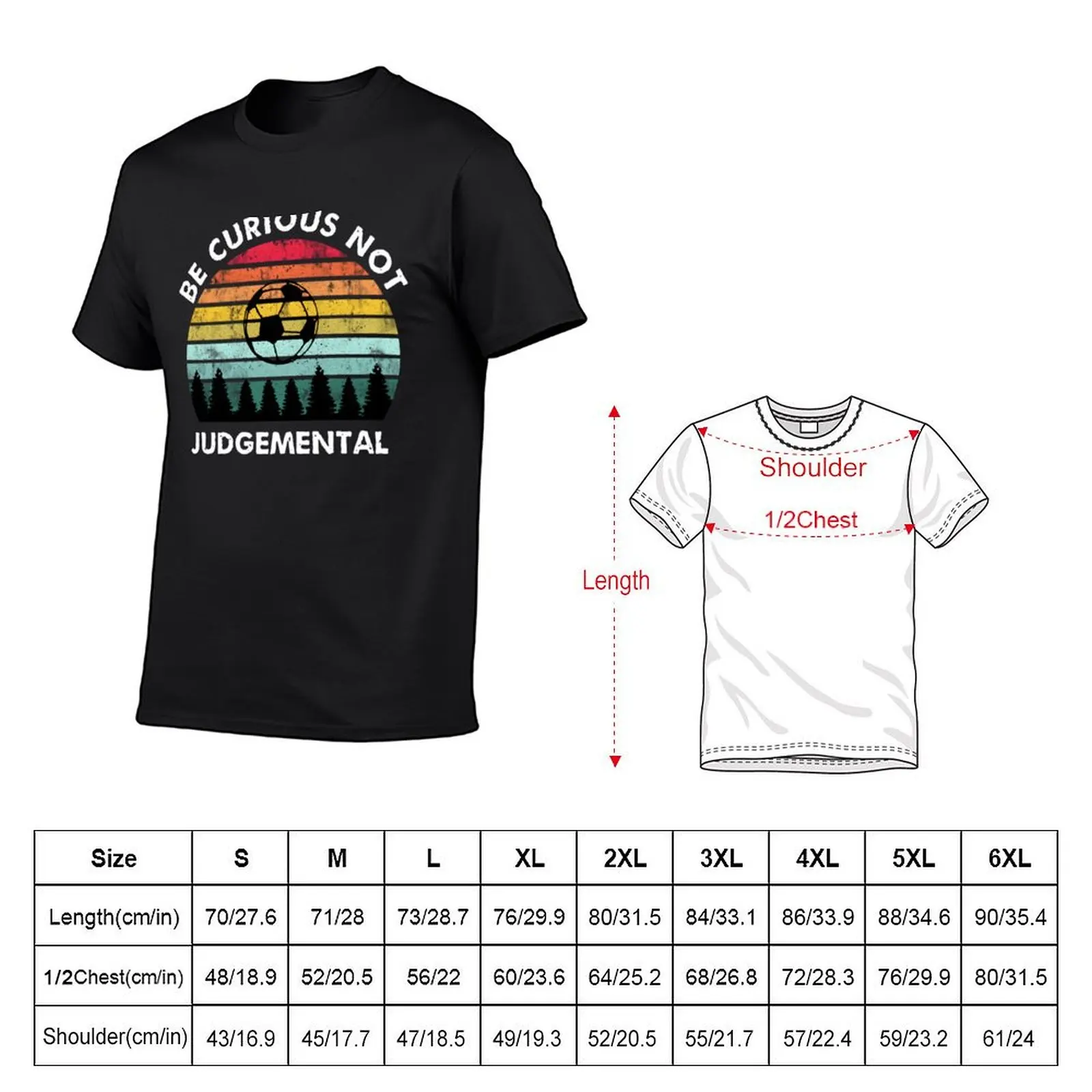 Retro Vintage Be Curious Not Judgemental - Football Ted Wise Quote For Football Masters And Players T-Shirt image 5