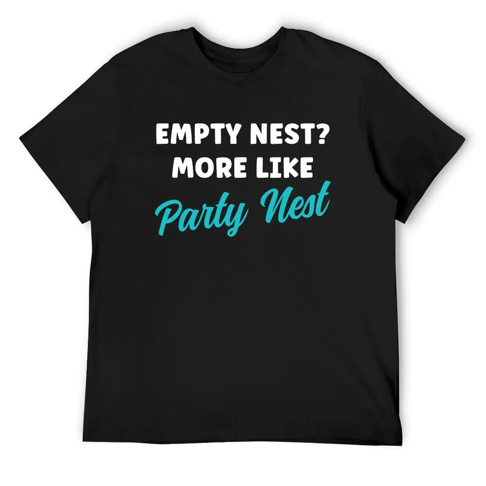 Empty Nest? More Like Party Nest Funny Empty NEster T-Shirt vintage clothes cotton graphic tees men clothes