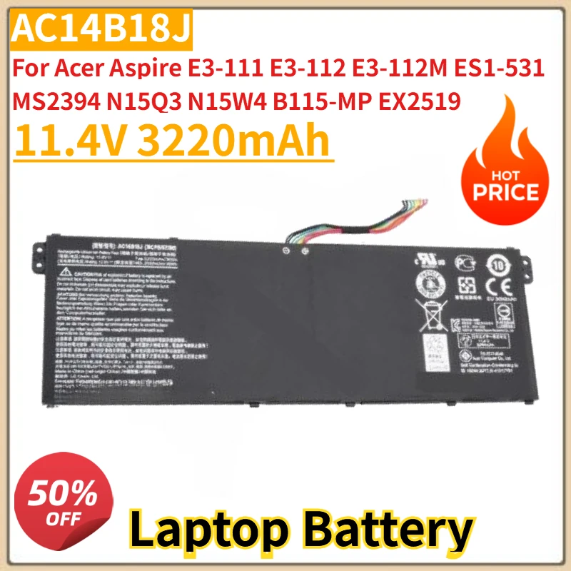 

New AC14B18J Laptop Battery 11.4V 3220mAh for Acer Aspire E3-111 E3-112 E3-112M ES1-531 MS2394 N15Q3 N15W4 B115-MP EX2519