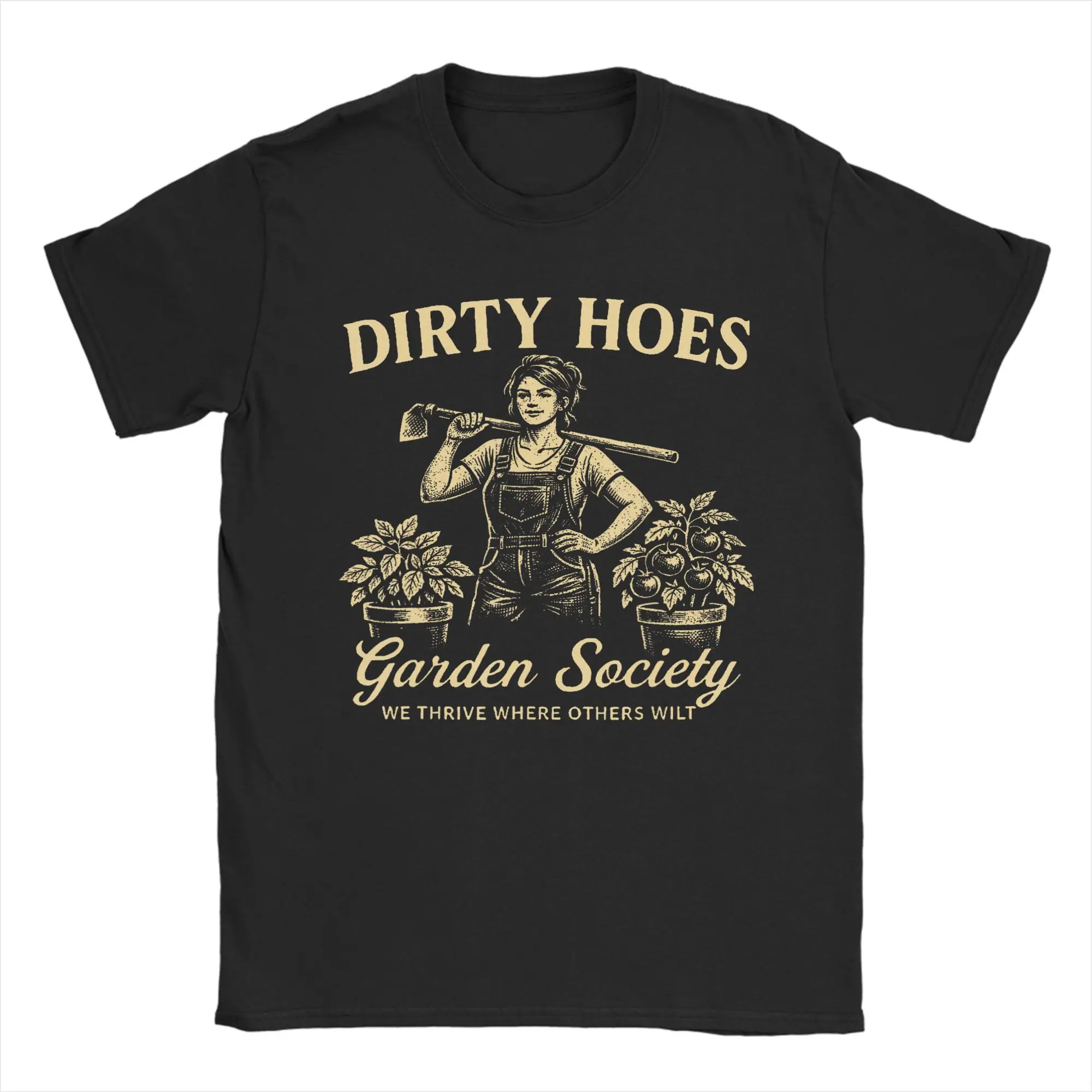 Dirty Hoes Garden Society We Thrive Where Others Wilt T-shirt pour homme 100% coton T-shirt à col rond à manches courtes Vêtements
