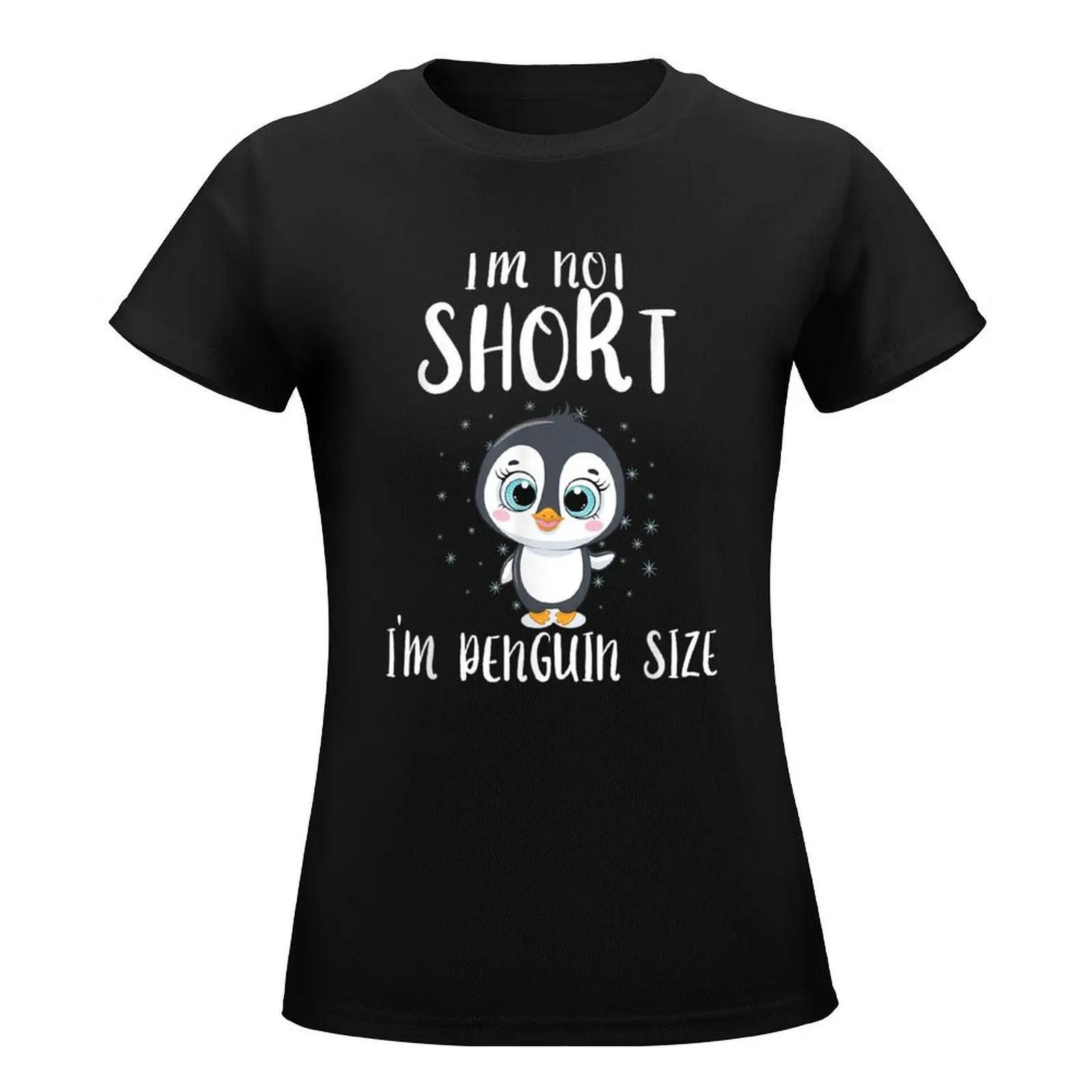 I'm Not Short, I'm Penguin Sized T-Shirt customs plain sweat cotton t shirts Women