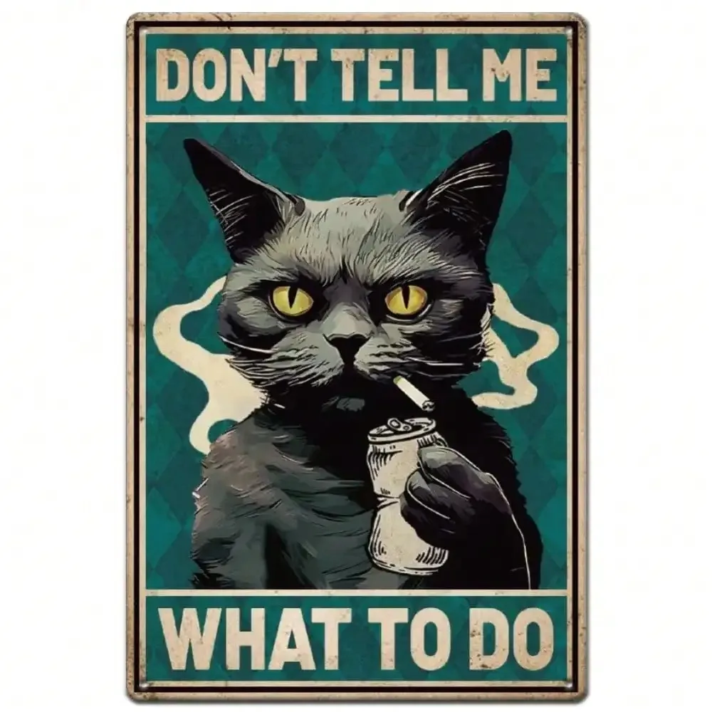 

Cool Cat Tin Sign Vintage Funny Wall Decor "Don't Tell Me What To Do" Metal Wall Art for Home Cafe Bar