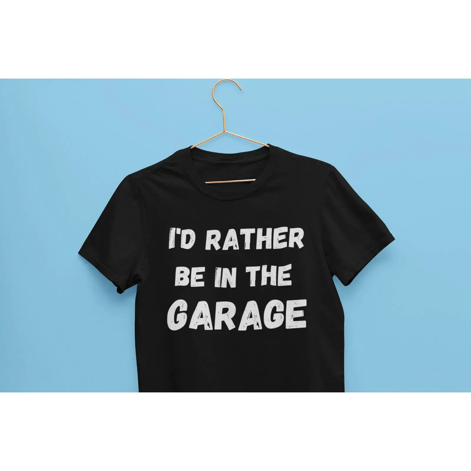 I'd Rather Be In The Garage T Shirt vintage Washed Stylish fashion streetwear Comfortable designer clothes Slightly Versatile
