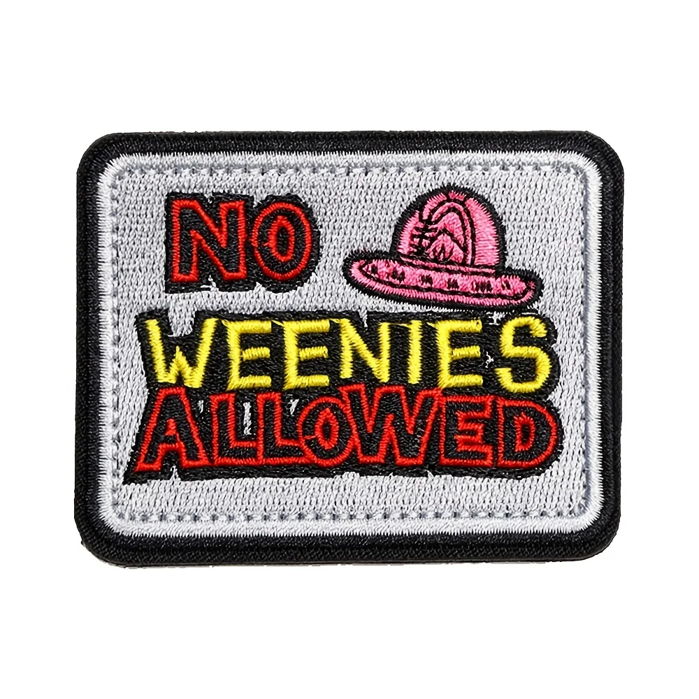 Parche de Velcros Meme divertido "No se permiten Weenies", gancho y bucle bordado, parche militar táctico, pegatina de moral para mochila Molle