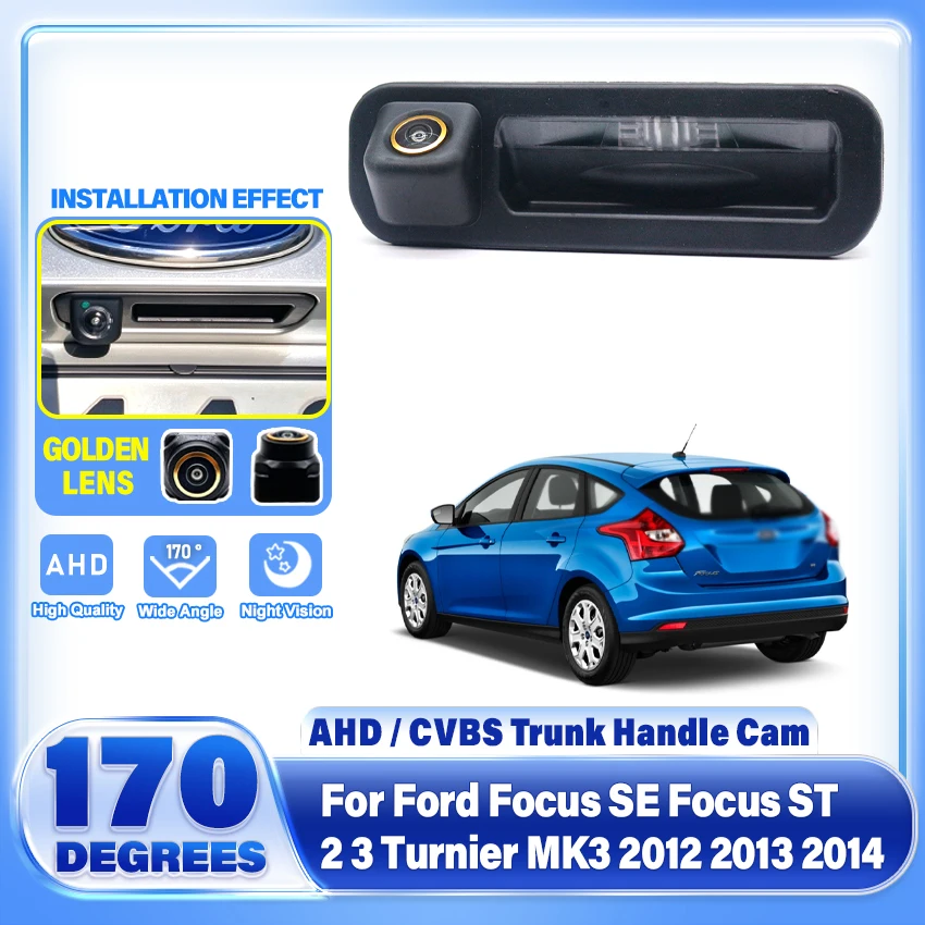 Reverse Rear view Camera Trunk handle AHD 170° Golden Fisheye Night Vision For Ford Focus SE Focus ST 2 3 Turnier MK3 2012~2014