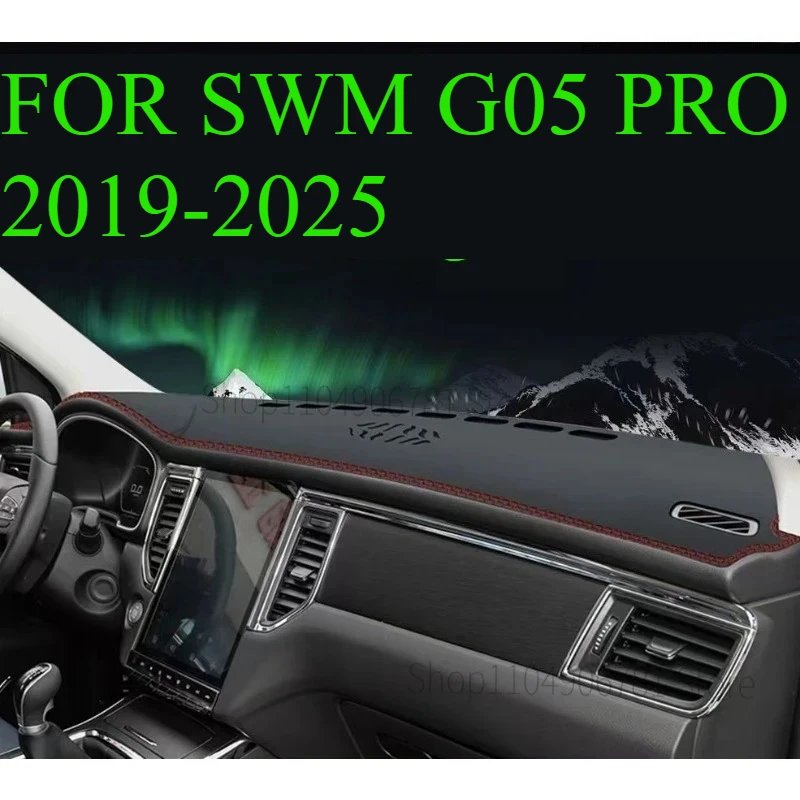 FOR SWM G05 PRO 2019-2025 Car Dash Mat Dashmat Dashboard Mat Cover Sun Shade Dash Board Cover Carpet Accessories