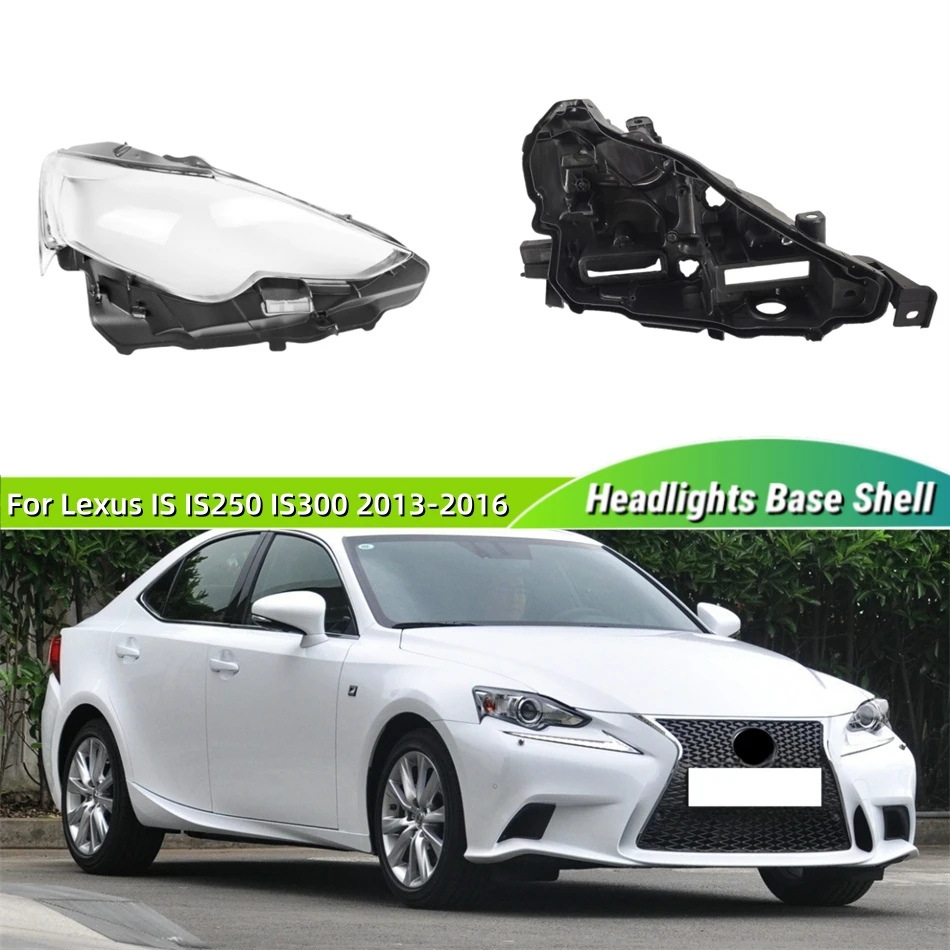 For Lexus IS IS250 IS300 2013 2014 2015 2016 Auto Accessories Car Base Head Lamp Shell Headlight Base Front Headlight Shell