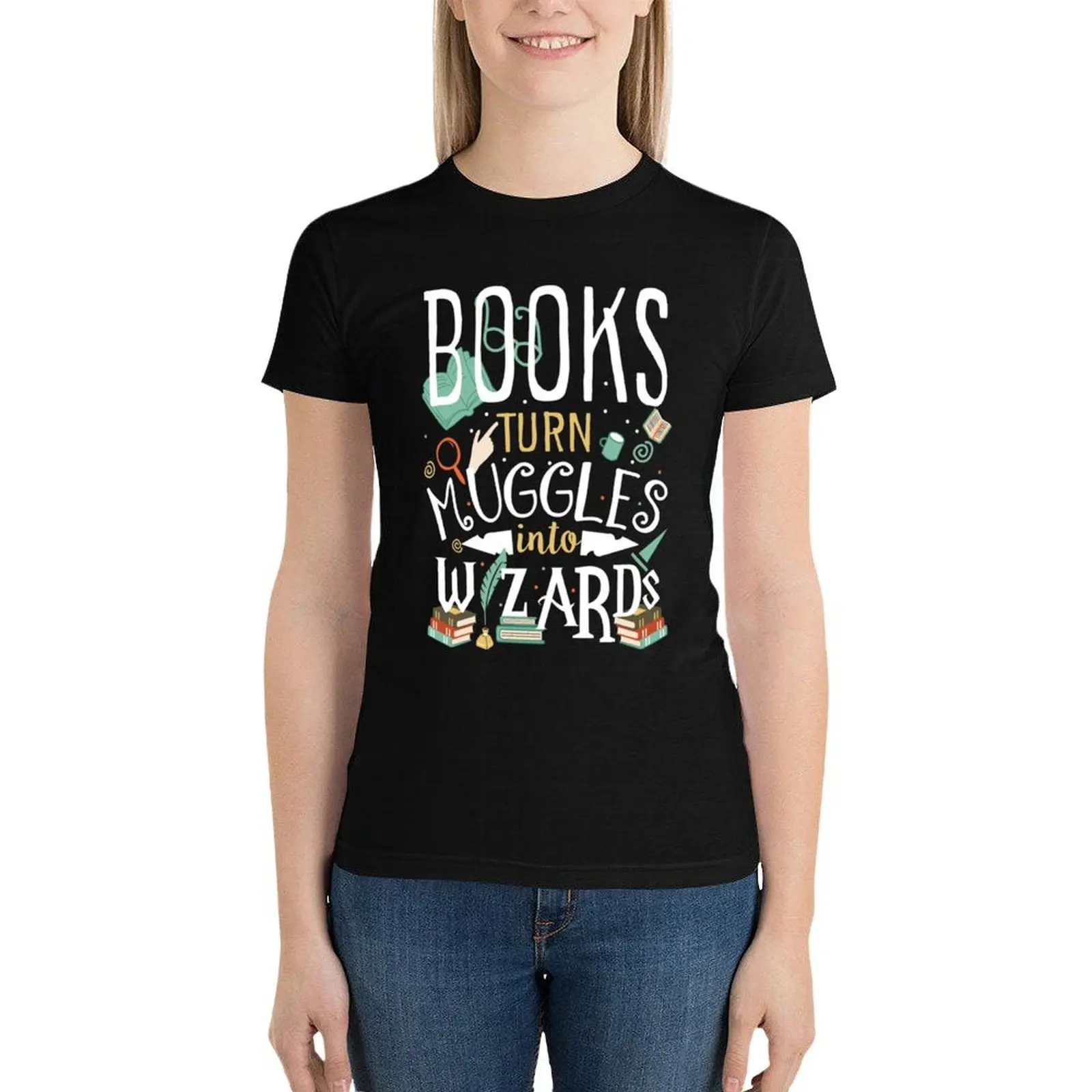 Books turn Muggles into Wizards Essential . T-Shirt funnys plus size tops Blouse cat shirts for Women