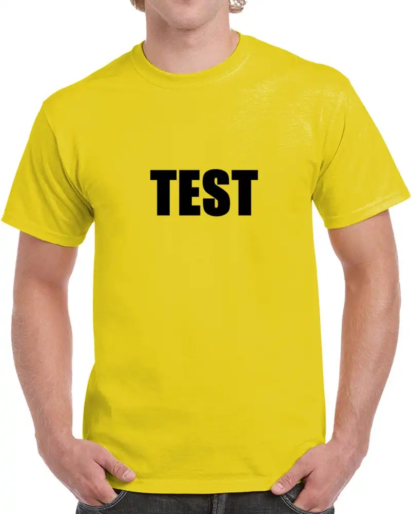 Test T Shirt Its Just A Fun Great