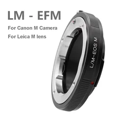 LM - EFM Mount Adapter Ring For Leica M L/M LM mount lens for Canon EOS EF-M mount Camera M5 M6 M50 M200 etc.