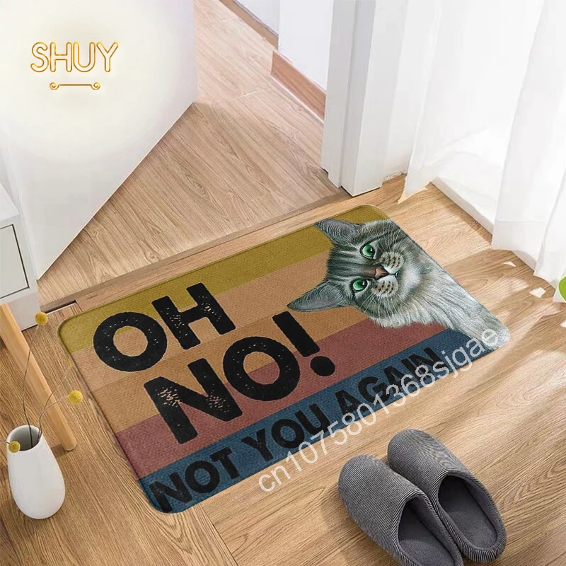 

Funny Welcome Mat Entrance Doormat Carpet Area Rug Oh No Not You Again Anti-Slip Bathroom Kitchen Flannel Modern Home Decoration