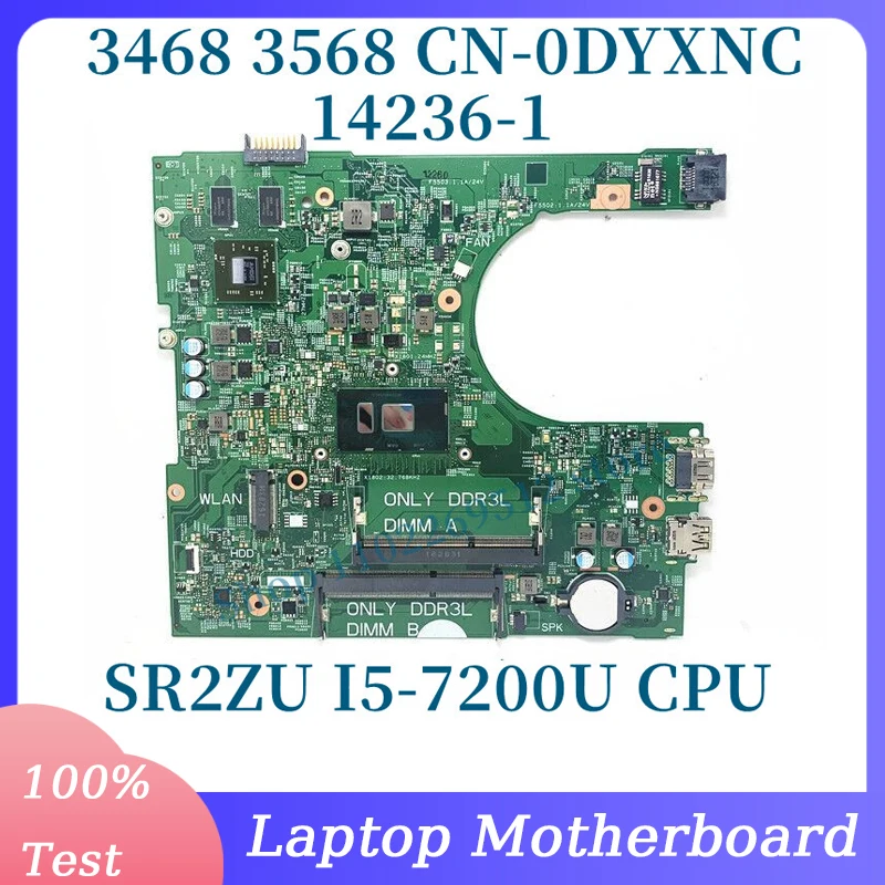 

CN-0DYXNC 0DYXNC DYXNC With SR2ZU I5-7200U CPU For Dell 3468 3568 Laptop Motherboard 216-0864046 14236-1 100%Tested Working Well