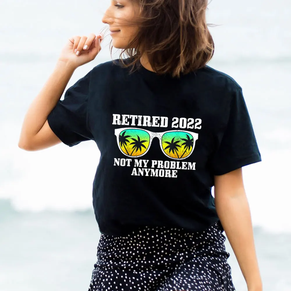 

Retired 2022 New Arrival 100%Cotton Women Tshirt Unisex Funny Summer Casual Short Sleeve Top Retirement Shirt Gift for Her