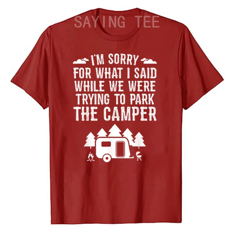 Sorry for What I Said While Parking Gift Funny RV Camping T-Shirt Hiking Travel Trip Outdoors Graphic Tee Tops Camper Outfits