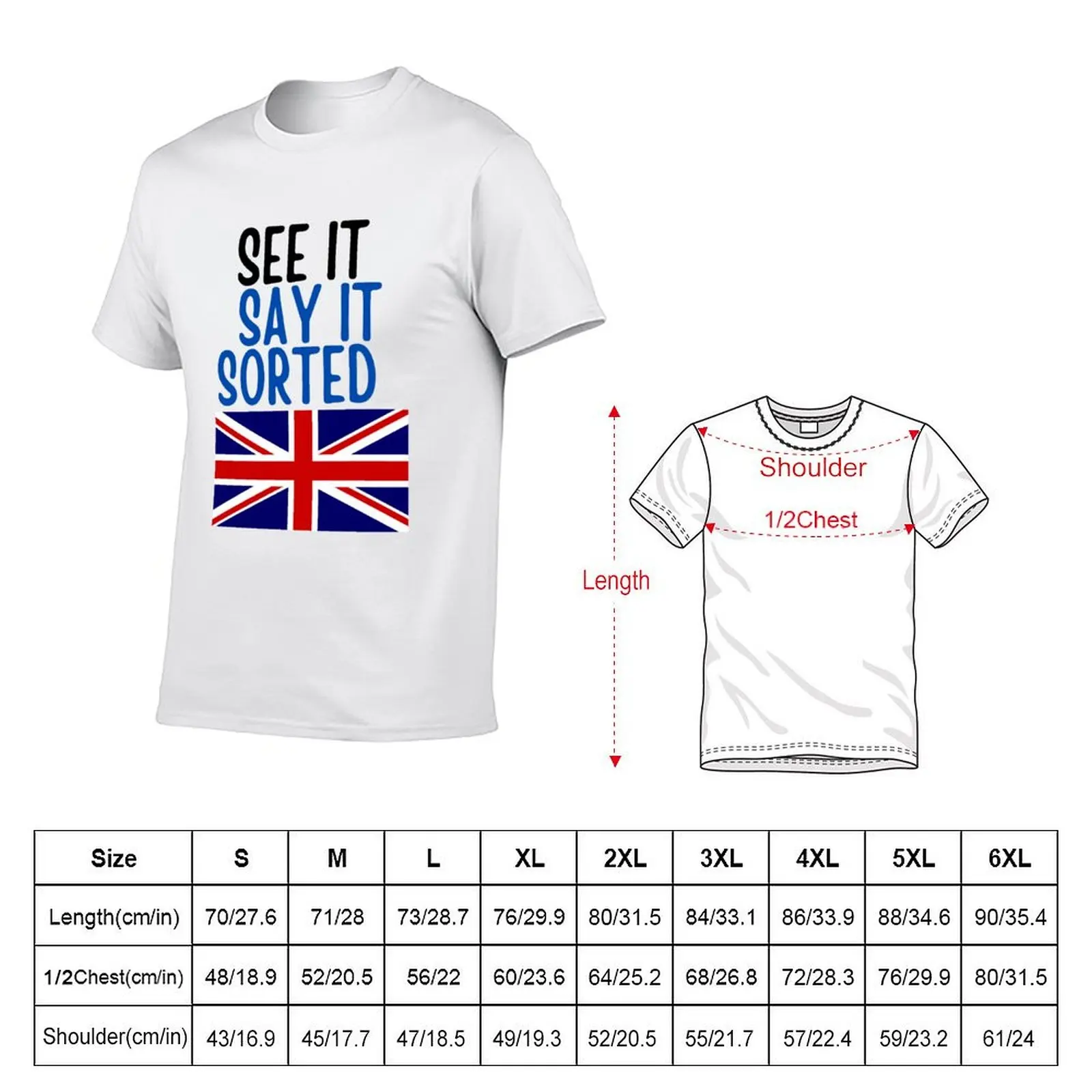 See It Say It Sorted - British joke T-Shirt Soft Basic Cotton Short Sleeve Tee