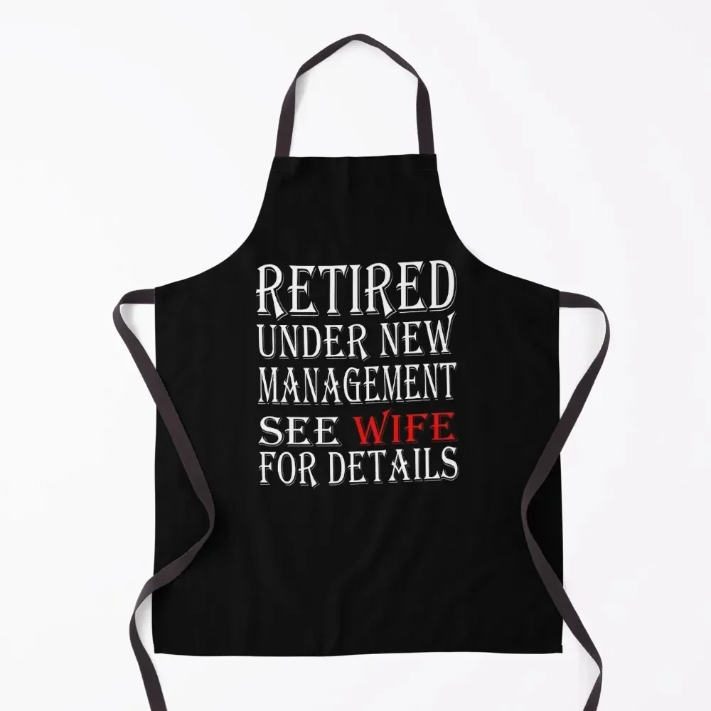 Retired Under New Management See Wife For Details Essential Design Apron Men gift Kitchen New 2022 Year Manicurists Apron