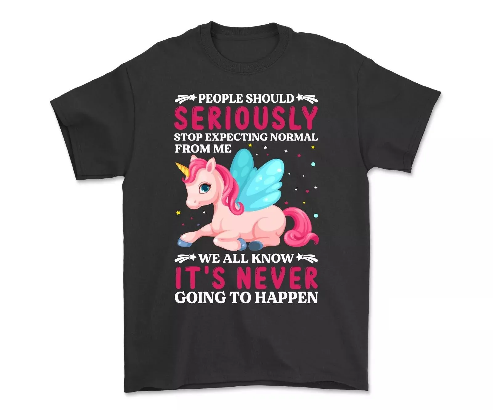 People Should Seriously Stop Expecting Normal From Me Unicorn T-Shirt