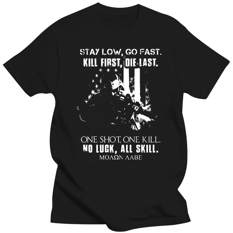 Men t shirt Stay Low Go Fast Kill First Die Last One Shot One Kill No Luck All Skill Moaon Aabe -Veteran Version Women t-shirt