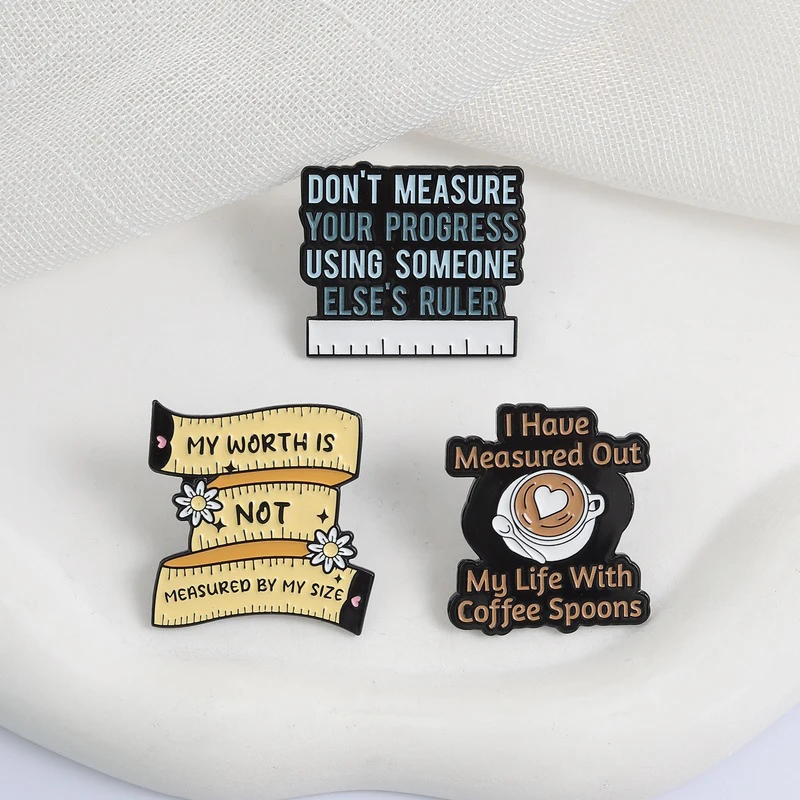 Quote Enamel Pins MY WORTH IS NOT MEASURED BY MY SIZE Brooches Fashion Lapel Badge Backpack Clothes Jewelry Gift for Friends