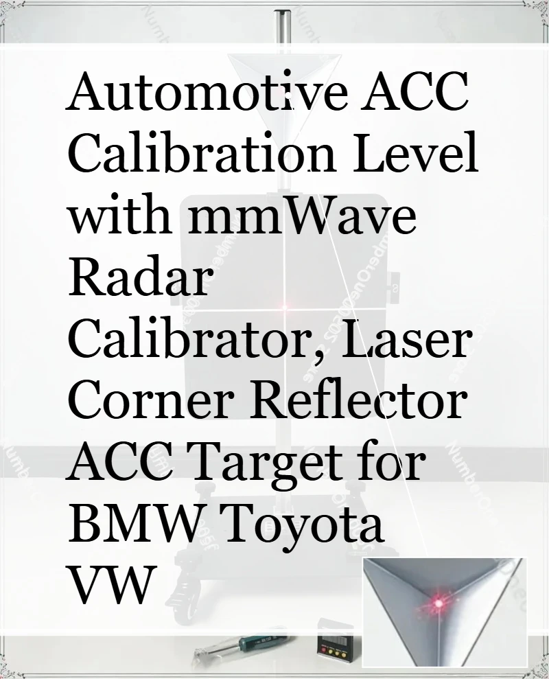 

Automotive ACC Calibration Level with mmWave Radar Calibrator, Laser Corner Reflector ACC Target for BMW Toyota VW