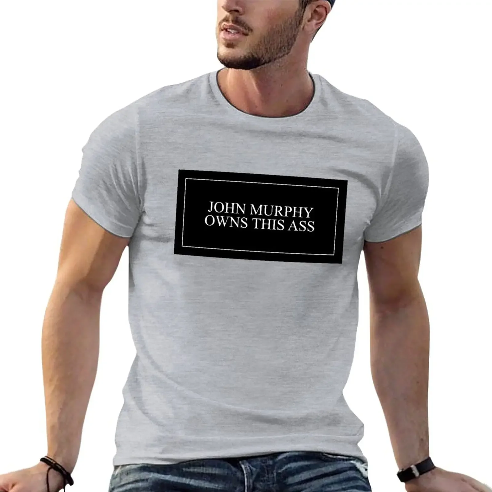 

JOHN MURPHY OWNS THIS ASS T-Shirt summer top tops anime clothes mens clothes