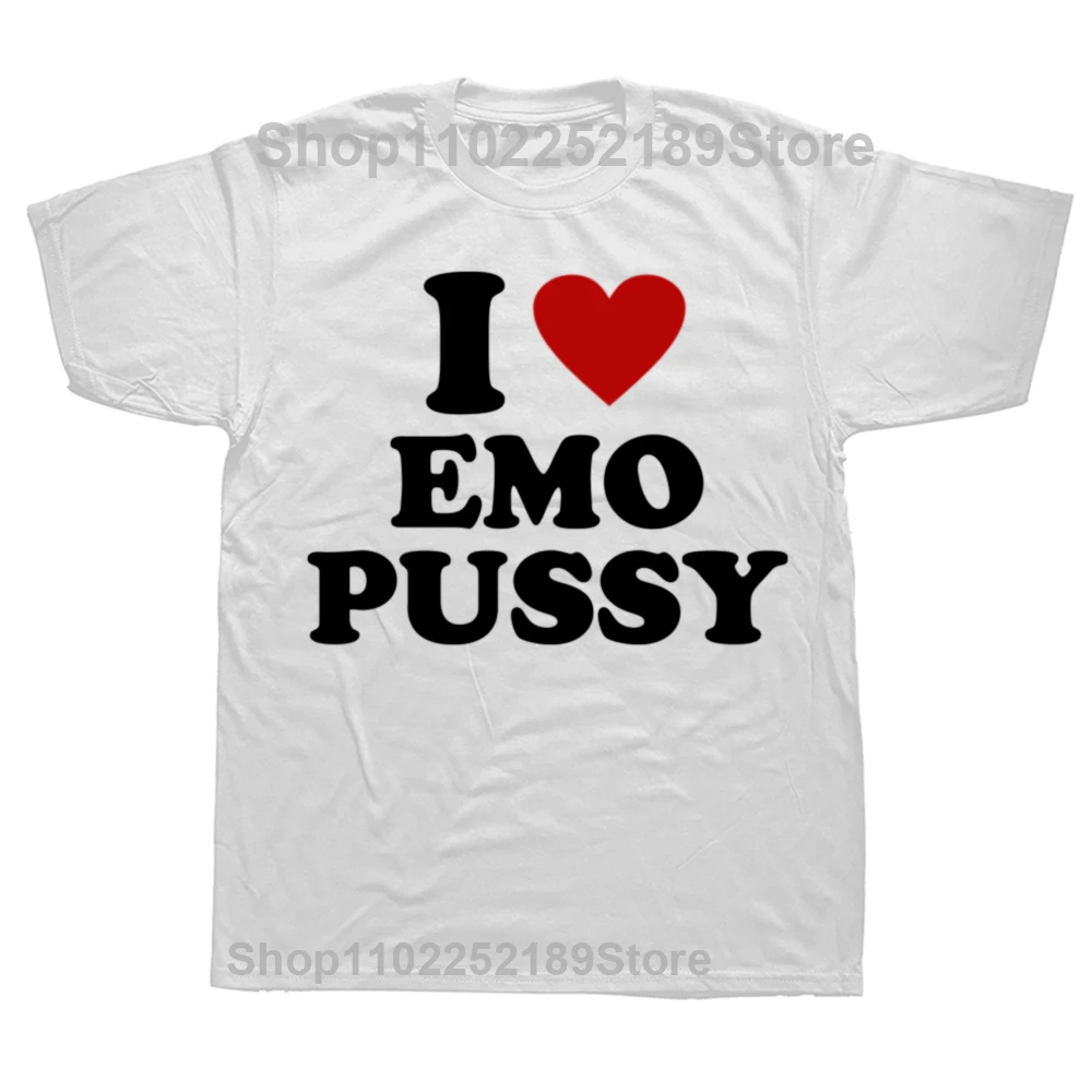 Funny  I Love EMO Pussy Graphic T-shirts Men Women's Fashion Casual Oversized Tshirt 100% Cotton Loose Oversized T Shirt