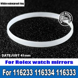 116233 116334 116333 For Rolex DATEJUST 41mm Dial White waterproof Ring Sealing Ring Men Watch bezel Case Waterproof ring White