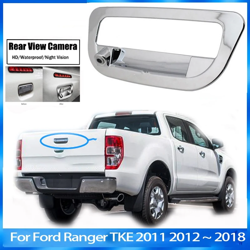 Car Tailgate Cover Camera Rear View Camera For Ford Ranger Raptor T6 Pickup 2012-2015