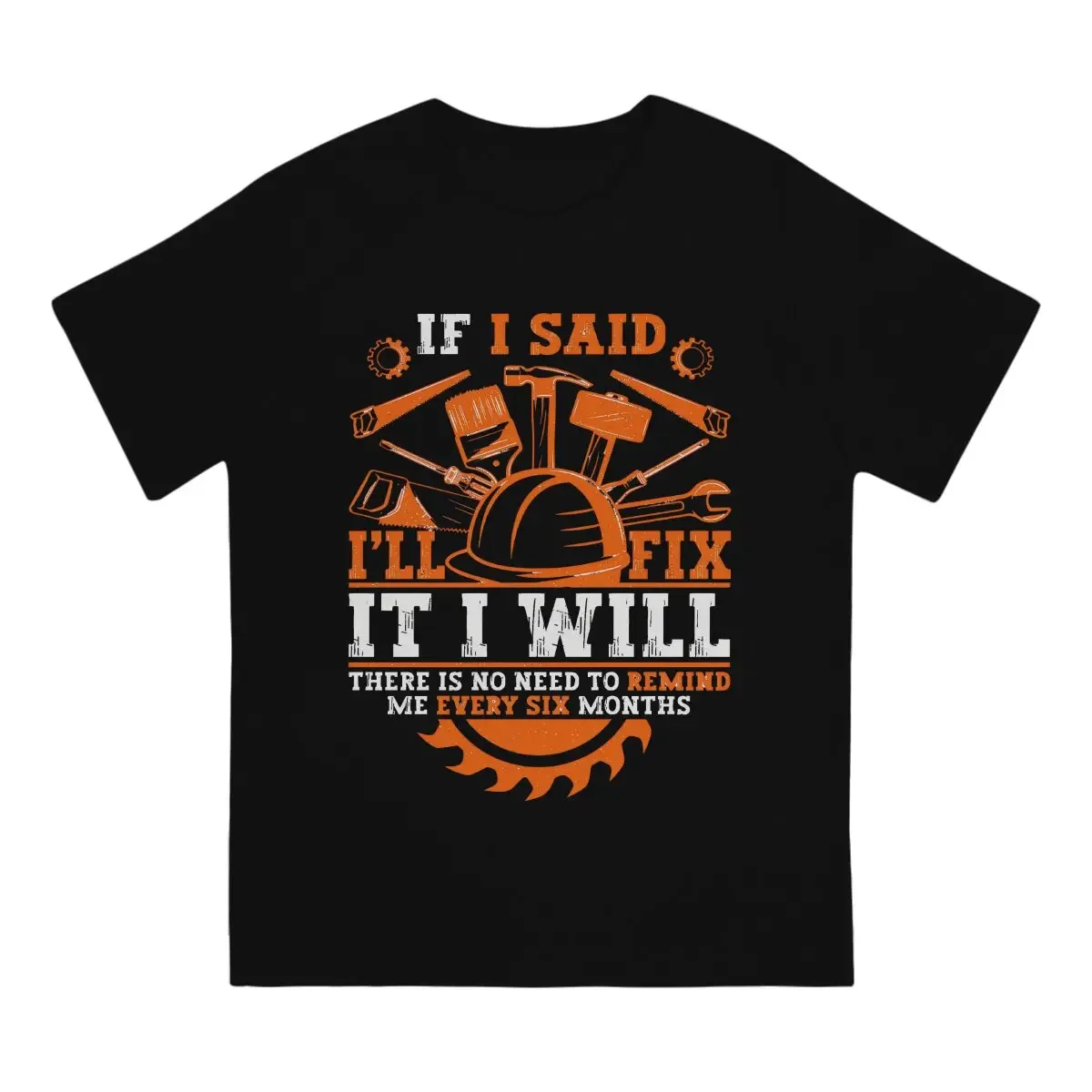 If I Said I'll Fix It 100% Cotton TShirts Funny Handyman Print Men's T Shirt Funny Tops Size S-6XL