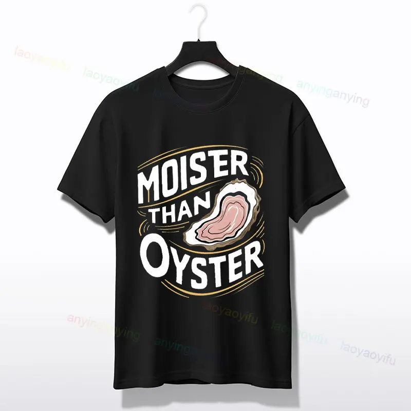 Zabawna koszulka damska Moister Than An Oyster Czarny Casualowy top z krótkim rękawem i okrągłym dekoltem z grafiką Oysters i nadrukiem z hasłem