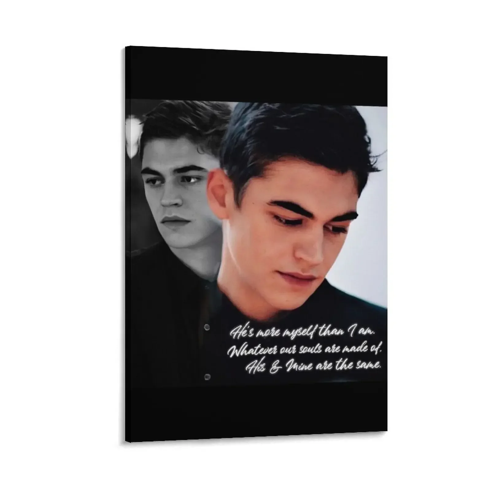 

He’s more myself than I am. Whatever our souls are made of, his and mine are the same. Canvas Painting posters for wall