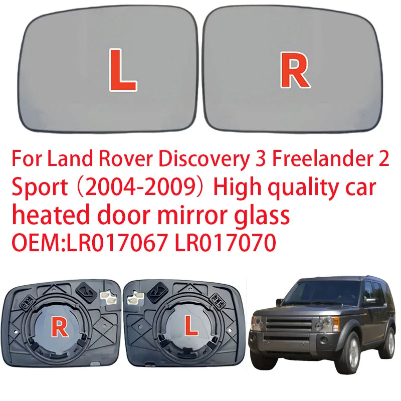 

For Land Rover Discovery 3 Freelander 2 Sport （2004-2009） High quality car heated door mirror glass OEM:LR017067 / LR017070